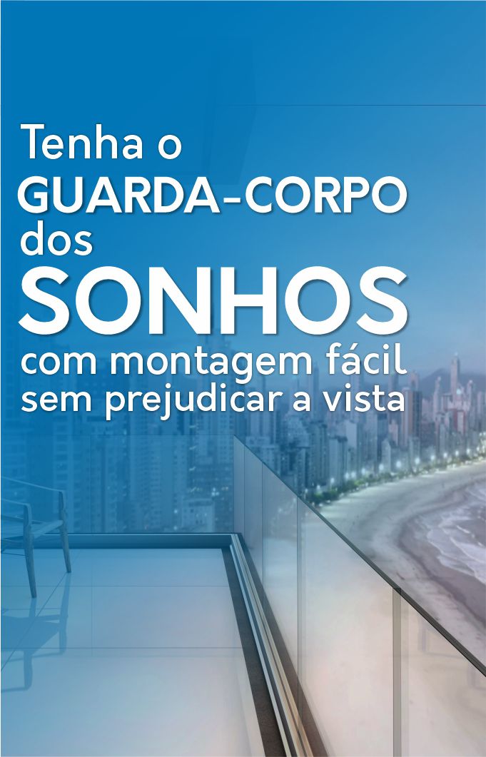 Imagem de um apartamento com uma linda vista para a praia, demonstrado um pouco mais do lançamento, e nela eta escrito em branco "Tenha o Guarda-Corpo dos sonhos com montagem fácil sem prejudicar a vista.